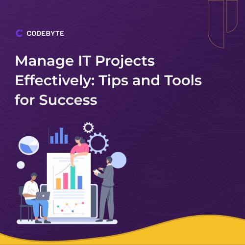 manage IT projects effectively tips and tools for success